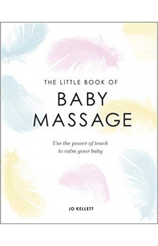 The Little Book of Baby Massage - (HB)